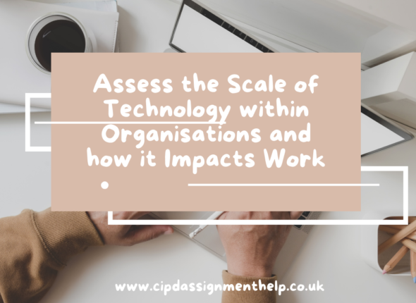Assess the Scale of Technology within Organisations and how it Impacts Work
