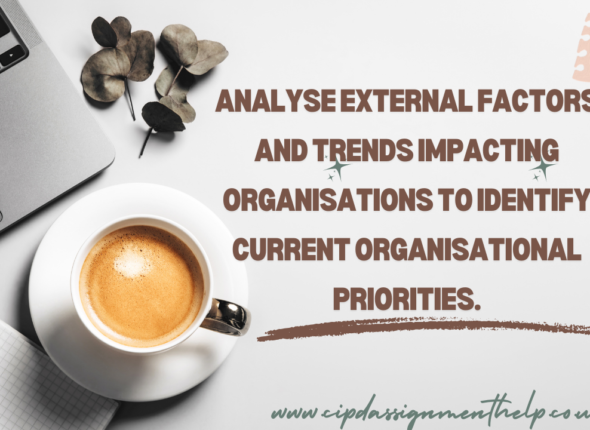 Analyse external factors and trends impacting organisations to identify current organisational priorities.