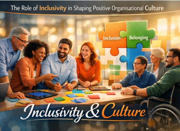 Role of Inclusivity in Shaping Positive Organisational Culture