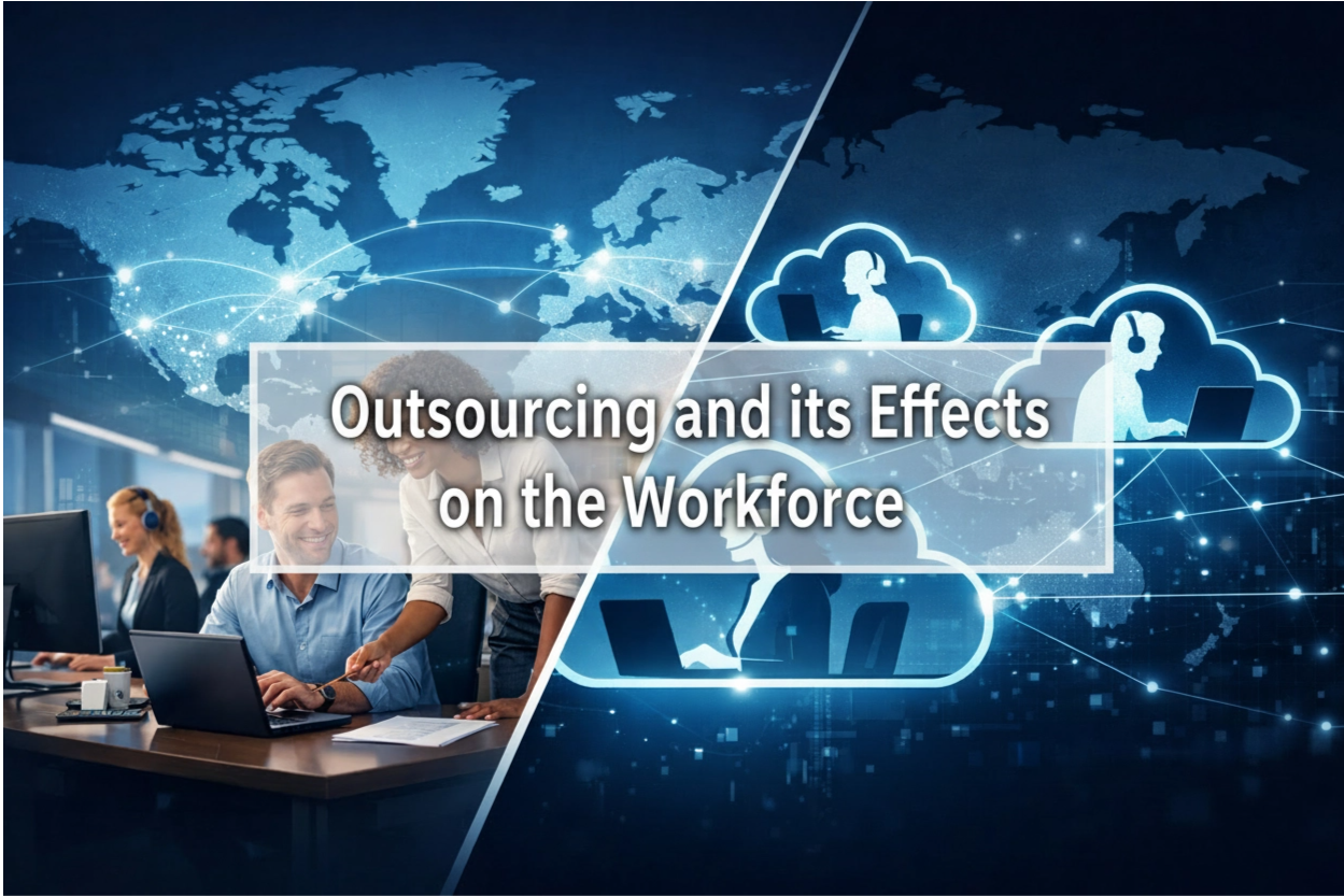 Outsourcing and its Effects on the Workforce